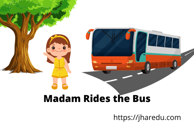 Class 10 English Chapter 9: Madam Rides the Bus - Jharkhand Education