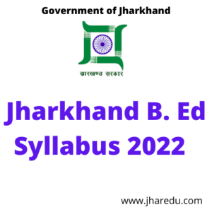 Jharkhand B. Ed Syllabus | B.Ed Exam Syllabus 2022