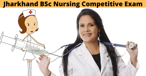 Jharkhand BSc Nursing Competitive Exam
